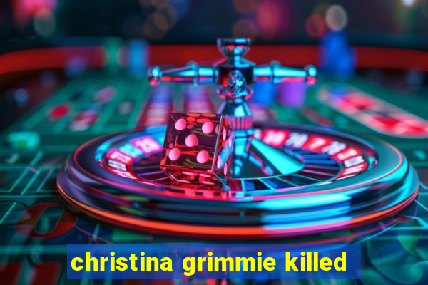 christina grimmie killed